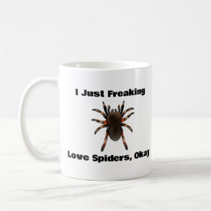 I Just Freaking Love Spiders, Okay,Coffee Mug