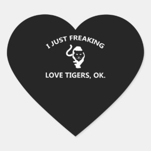 I Just Freaking Love Tigers Ok Heart Sticker