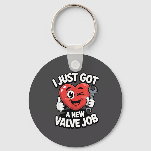 I Just Got A New Valve Job Open Heart Surgery Byp  Key Ring (Front)
