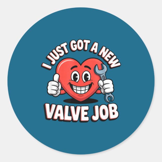 I Just Got A New Valve Job Open Heart Surgery  Classic Round Sticker (Front)