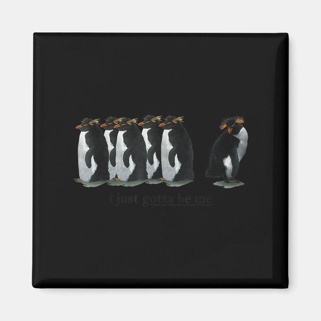 I Just Gotta Be Me Penguin - Rockhopper Penguins  Magnet (Front)