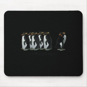 I Just Gotta Be Me Penguin - Rockhopper Penguins  Mouse Mat