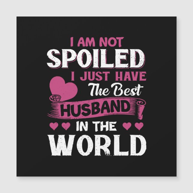 I Just Have The Best Husband In The World (Front)