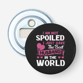 I Just Have The Best Husband In The World Bottle Opener
