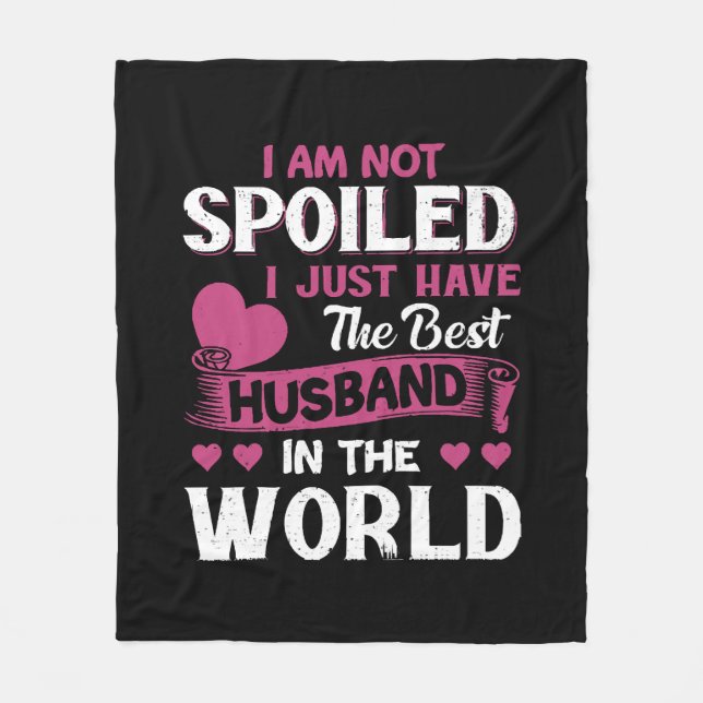 I Just Have The Best Husband In The World Fleece Blanket (Front)