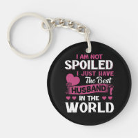 I Just Have The Best Husband In The World