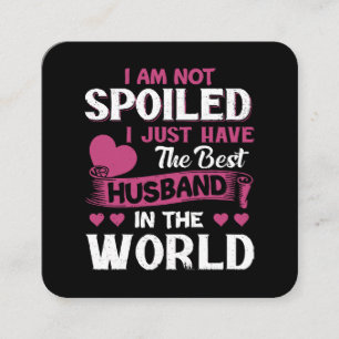 I Just Have The Best Husband In The World Square Business Card