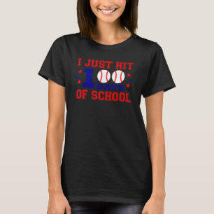 I Just Hit 100 Days Baseball 100th Day Of School S T-Shirt