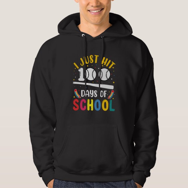 I just hit 100 days of school baseball hoodie (Front)