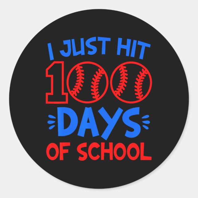I Just Hit 100 Days Of School Bysebyll 100th Day O Classic Round Sticker (Front)
