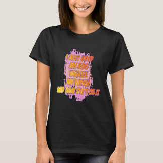 I Just Hold My Rod Fishing  Quote Sarcastic T-Shirt