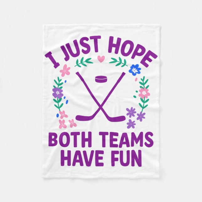 I Just Hope Both Teams Have Fun  Fleece Blanket (Front)