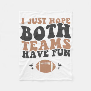 I Just Hope Both Teams Have Fun Funny American Foo Fleece Blanket