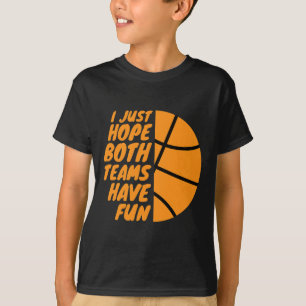 I Just Hope Both Teams Have Fun Funny Gameday Sket T-Shirt