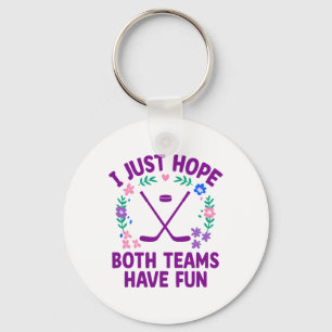 I Just Hope Both Teams Have Fun Key Ring