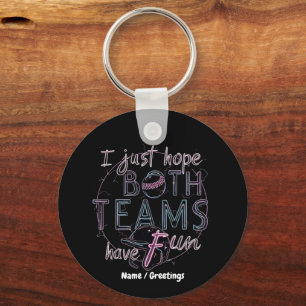 I Just Hope Both Teams Have Fun Lighthearted Take Key Ring