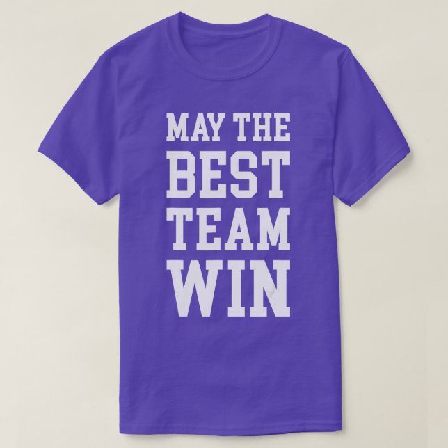 I Just Hope Both Teams Have Fun May The Best Win - T-Shirt (Design Front)