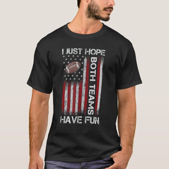 I Just Hope Both Teams Have Fun Men Or Women  Foot T-Shirt (Front)