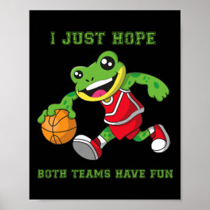 I Just Hope Both Teams Have Fun Poster