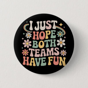 I Just Hope Both Teams Have Fun Retro Soccer 2026 6 Cm Round Badge