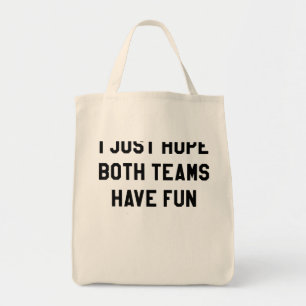 I Just Hope Both Teams Have Fun T Shirts For Menwo Tote Bag