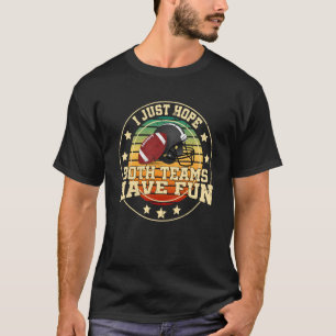I Just Hope Both Teams Have Fun Vintage Retro Suns T-Shirt