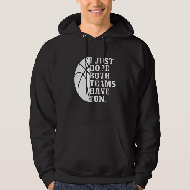 I Just Hope Both Teams Have Fun Women Men   Basket Hoodie (Front)