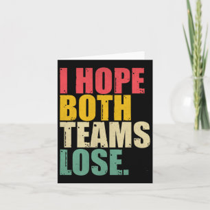 I Just Hope Both Teams Lose Fun American Football  Card