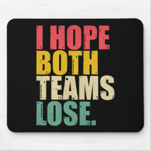 I Just Hope Both Teams Lose Fun American Football Mouse Mat