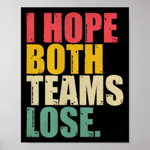 I Just Hope Both Teams Lose Fun American Football Poster