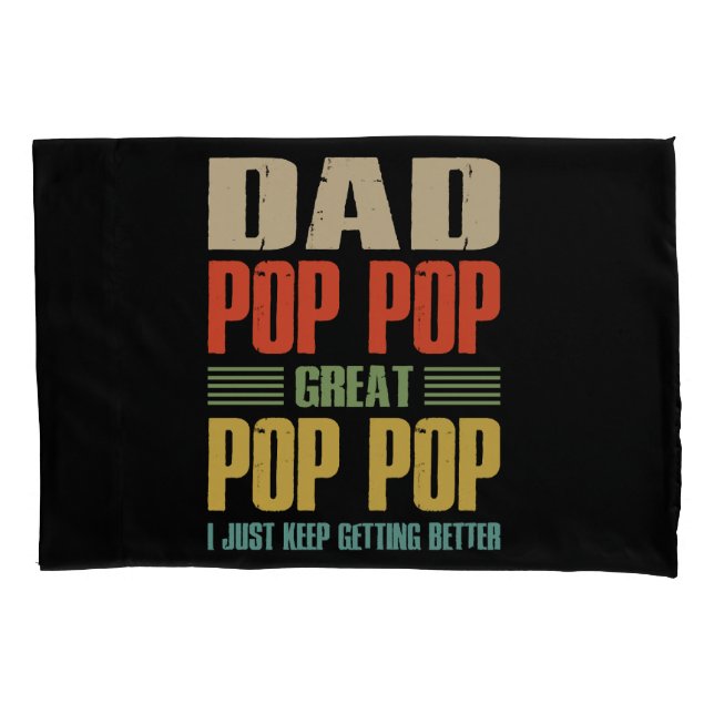  I Just Keep Getting Better Pillowcase (Front)