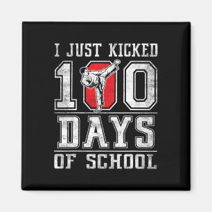 I Just Kicked 100 Days Of School Karate Happy 100  Magnet