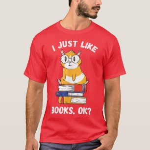 I Just Like Books Reading Rat Guinea Pig Bookworm T-Shirt