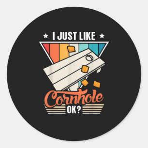 I Just Like Cornhole ok Cornhole Classic Round Sticker