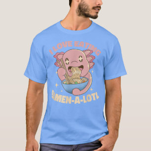 I Just like Ramen A Lotl, Japan Manga Axolotl Kawa T-Shirt
