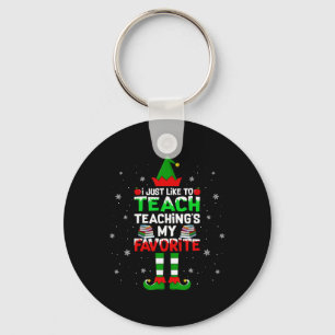 I Just Like To Teach Teaching My Favorite Christma Key Ring