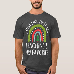 I Just Like to Teach Teachings My Favourite Christ T-Shirt
