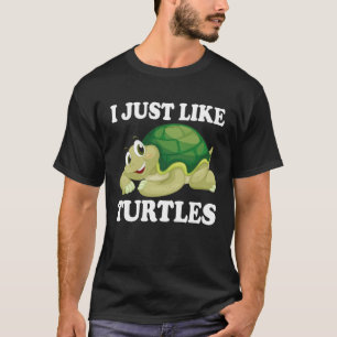 I just like Turtles Cute Water Turtle Sea Animal T-Shirt