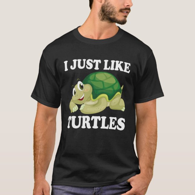 I just like Turtles Cute Water Turtle Sea Animal T-Shirt (Front)