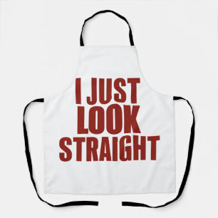 I Just Look Straight LGBT Gay Lesbian Pride Month  Apron