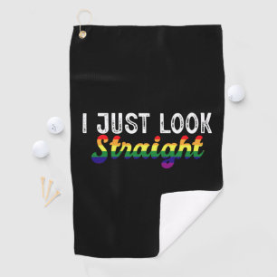I Just Look Straight LGBT Rainbow Pride Month Golf Towel