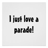 I just love a parade! Funny protest sign.
