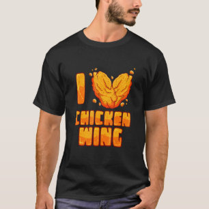 I Just Love Chicken Wing Food Chicken Wing T-Shirt