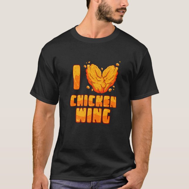 I Just Love Chicken Wing Food Chicken Wing   T-Shirt (Front)