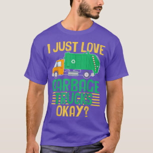 I Just Love Garbage Truck Costume - Recycling Garb T-Shirt