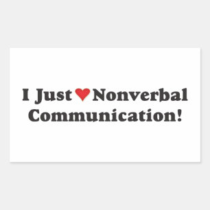 I just love nonverbal communication! rectangular sticker