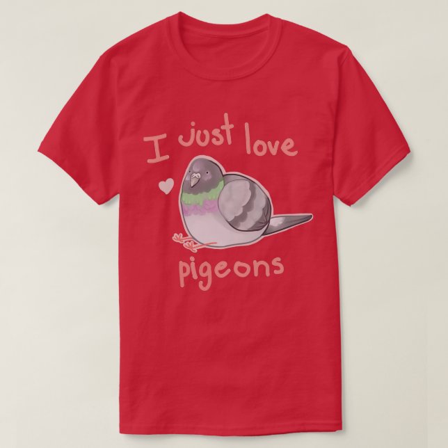 I just love pigeons 9 T-Shirt (Design Front)