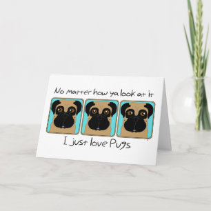 I Just Love Pugs Quote Funny Pugs Looking Around Card