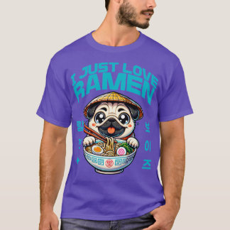 I just Love Ramen T-Shirt