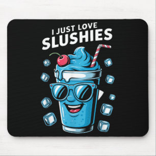 I Just Love Slushies Cool Fun Summer Slushy Drink Mouse Mat